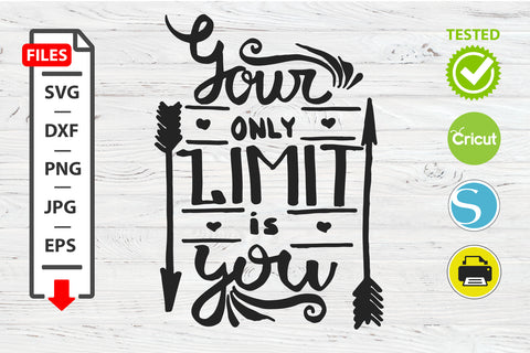Your only limit is you motivational quote SVG Cricut Silhouette design