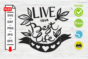 Live your best life motivational quote SVG Cricut Silhouette design