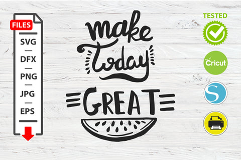 Make today great motivational quote SVG Cricut Silhouette design